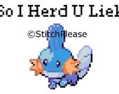 Pokemon Meme So I Heard You Like Mudkips Cross Stitch Pattern