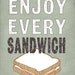 8 x 10 print - enjoy every sandwich