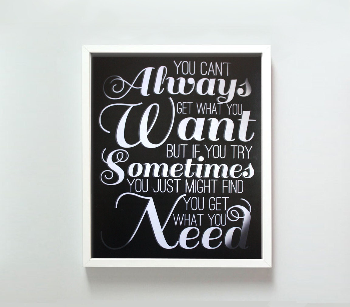 8x10 Can't Always Get What You Want print