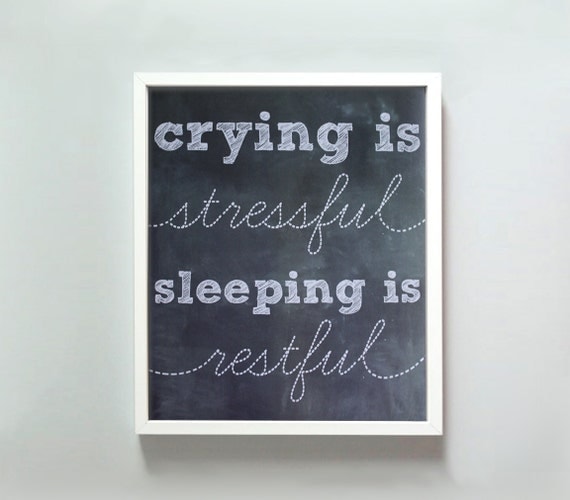 8x10 Crying is Stressful, Sleeping is Restful print