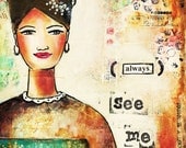 archival mixed media print:  (always) see me true