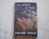 The Murmur of Wings - 1946 - by Leonard Dubkin - First Edition - Illustrated by Suzanne Suba