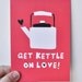 Get Kettle on Love Postcard