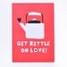 Get Kettle on Love Postcard