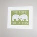 Childrens Art Print - Kids Wall Art, Nursery Art, Modern Nursery, 8x10 Print, Green, Sage, Elephant, Fall, We Love You A Ton