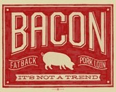 Bacon Its Not A Trend art print