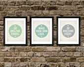 Set of (3) 8x10 Art Prints - Be Awesome Today, Do Amazing Things, Make Your Own Luck