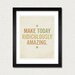 Make Today Ridiculously Amazing 8x10 Typography Art Print