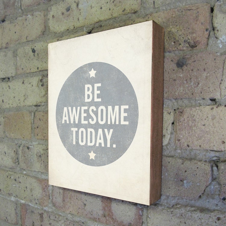 Set of (3) Be Awesome Today, Make Your own Luck, Do Good - Wood Block Art Prints