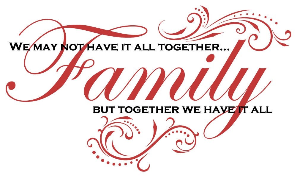 Vinyl Wall Decal - Family - We may not have it all together but together we have it all