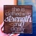 NEW LISTING - Bible Verse Art - She is Clothed with Strength and Dignity - Made to Order - Christian Art, Mother's Day, Bridesmaid gift