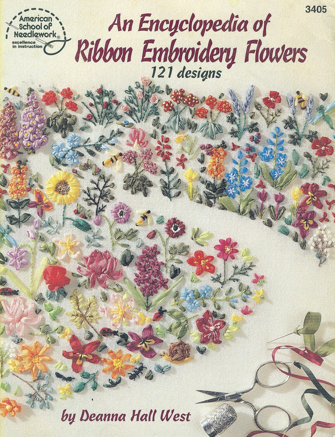 An Encyclopedia of Ribbon Embroidery Flowers: 121 Designs (American School of Needlework, No. 3405) Deanna Hall West