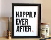Happily Ever After - Original Wood Type Letterpress - Black 8x10