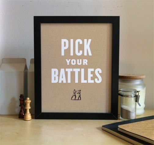 Pick Your Battles - White 8x10 - Screenprint