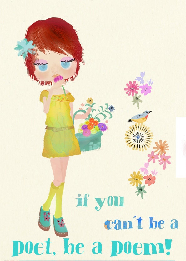 if you cant be a poet-be a poem-limited edition art print of my original illustration