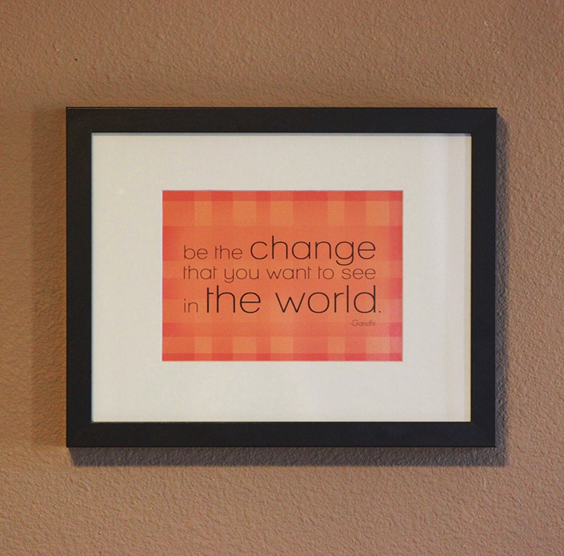Be the Change - 5x7 Gandhi Quote Art Print