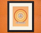 You Are Here (Be Present), 8x10 inch Print