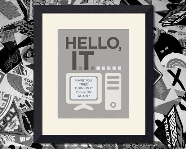 The IT Crowd Inspired Art Print, Hello IT Quote, 8x10 inch