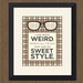 The IT Crowd Inspired Art Print, Being Weird Quote, 8x10 inch