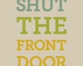 Shut the Front Door print, tongue in cheek humor: 5 x 7