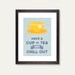 Cup of Tea kitchen art poster print, Drink Tea and Chill Out, blue & yellow: 11.7 x 16.5