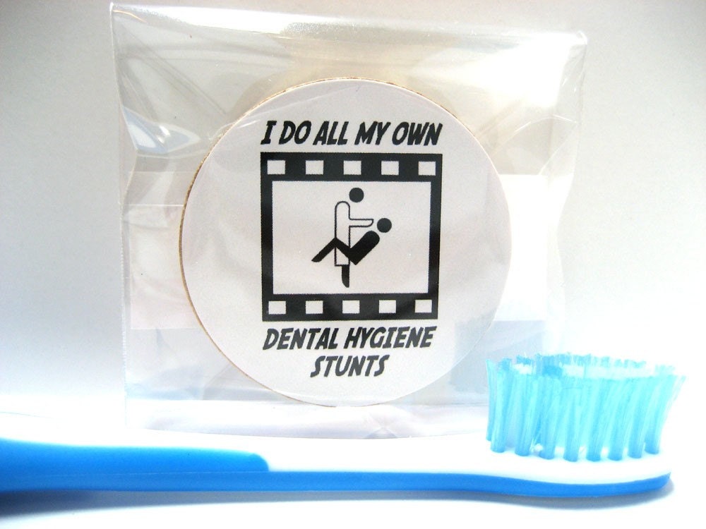 I Do All My Own Dental Hygiene Stunts - Funny Wood Magnet
