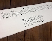 Thank You Wedding Sign,  photo prop, Reception Decor- " We Were Blessed to Have You as Our Guest - Thank You"
