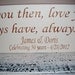 Customized Anniversary Sign "Loved You Then, Love You Still, Always Have, Always Will" 6 x18 Your colors