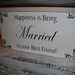Elegant Black Tie Wedding Sign, "Happiness is Being Married to Your Best Friend" - could also be a personalized directional sign