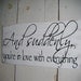 Wedding Sign,  Reception Decorations - "And Suddenly, You're in Love With Everything" - 10x18  Romantic Cottage Shabby Chic vintage stye