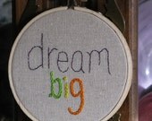 Dream big - Hand Embroidered Hoop Art