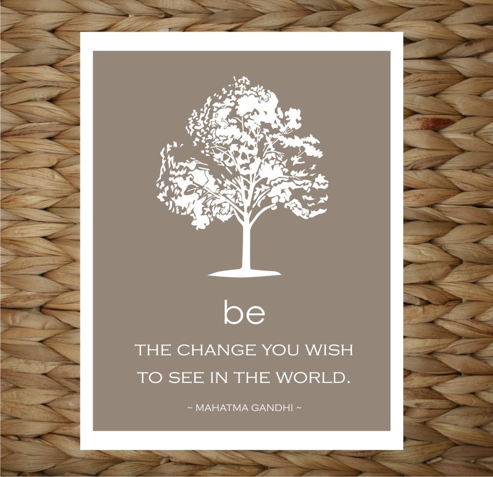 Be the Change You Wish to See Gandhi-  8x10 printed digital wall decor - original design by a drop of golden sun