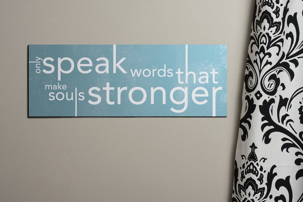 Only Speak Words Art Print // COLOR OPTIONS // 17X6