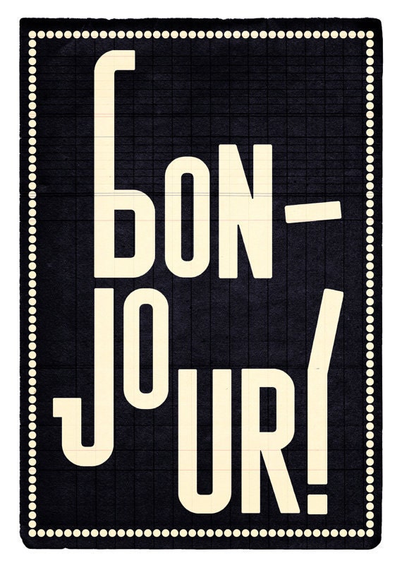 Bonjour black. Extra Large print 16.50 x 23.4 (A2). Poster.