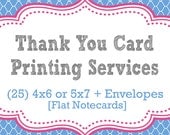 Add-On Printing Services - 25 Flat Thank You Cards Including Envelopes