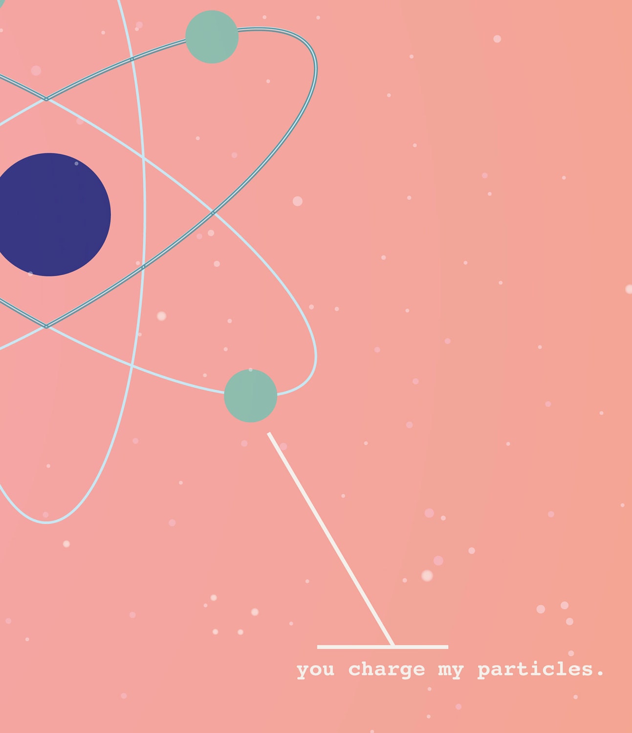 You Charge My Particles
