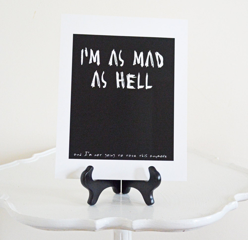 Mad As Hell Network Movie Quote Print 8 x 10 Archival Art Print Black White Text Typography