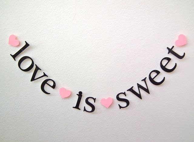 SHIPS PRIORITY.  love is sweet Banner.  Wedding.  Candy Bar.  Dessert Table.  Photo Prop.  Valentine's Day.