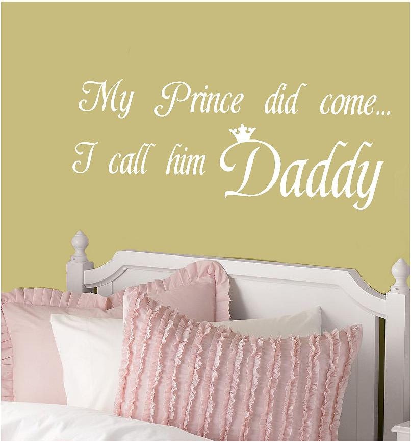 My Prince did come... I call him Daddy -Vinyl Lettering wall words graphics Home decor itswritteninvinyl