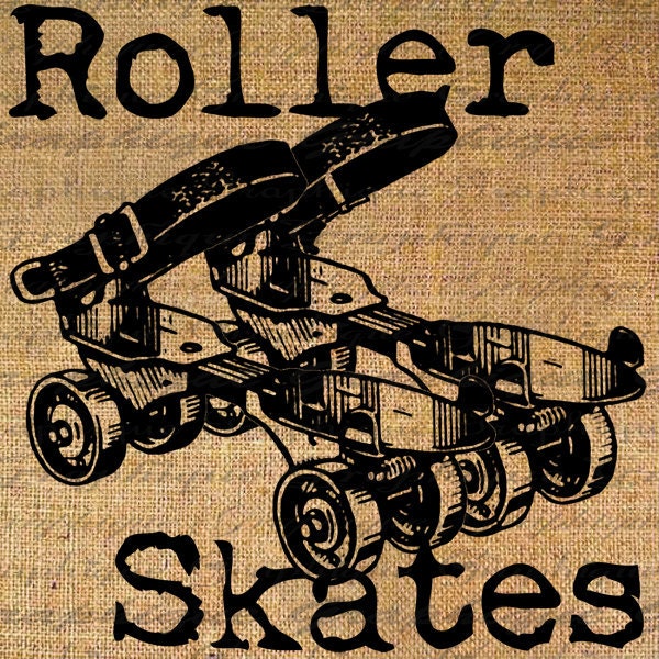 Digital Collage Sheet Download Transfer Vintage Clamp On Roller Skates Text Quote Skating Iron On Pillows Tote Tea Towels No. 2692