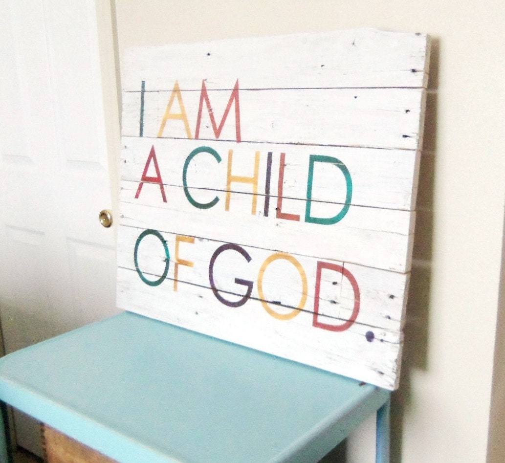 Large reclaimed wood sign- White and colors- I am a child of god