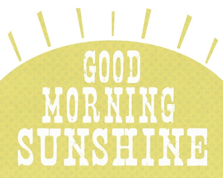Good Morning Sunshine  Art Print  8x10