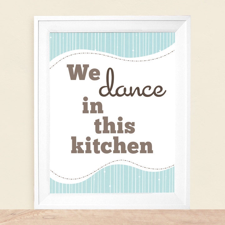 We Dance In This Kitchen Art Print 8 x 10