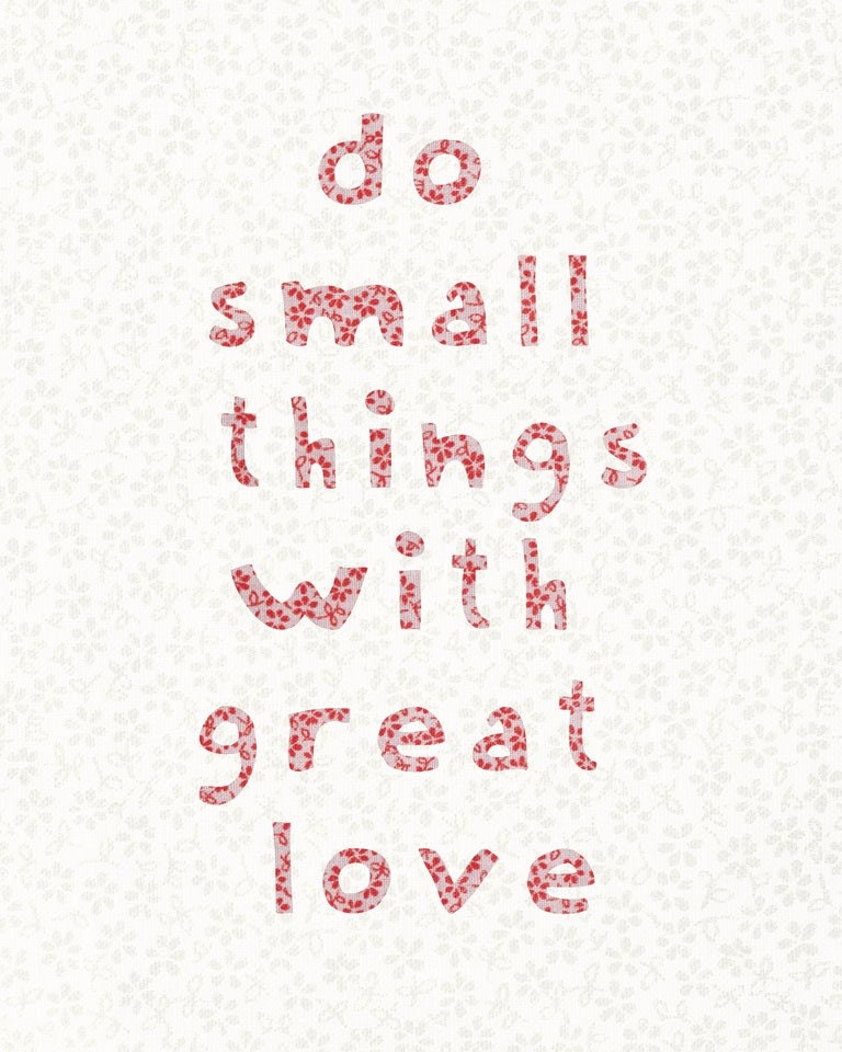 Do Small Things With Great Love Inspirational Quote Art Print 8x10