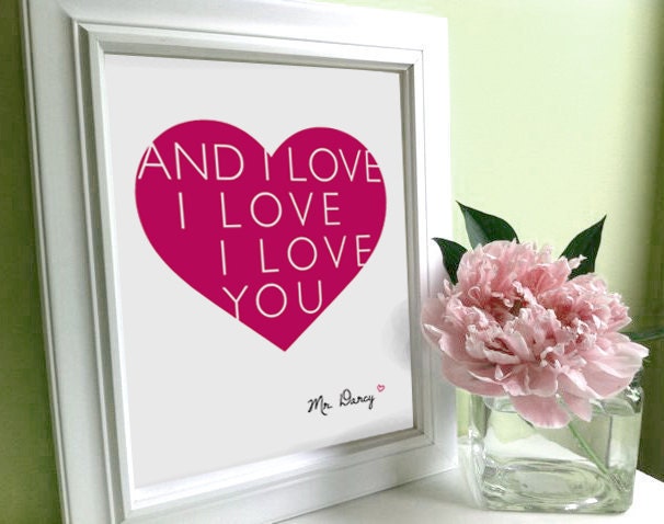 Mr. Darcy Quote, I Love I Love I Love You... Romantic Art Print 8x10