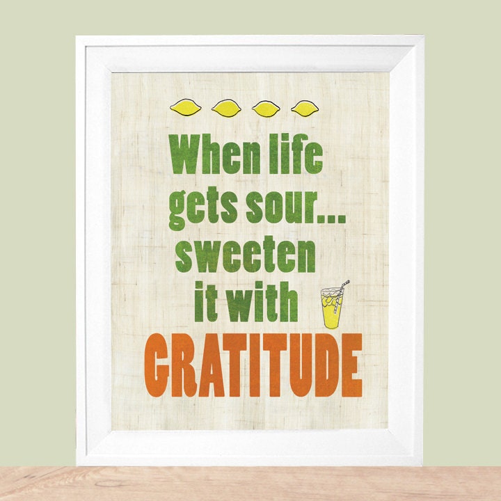When Life Gets Sour, Sweeten It With Gratitude 8x10