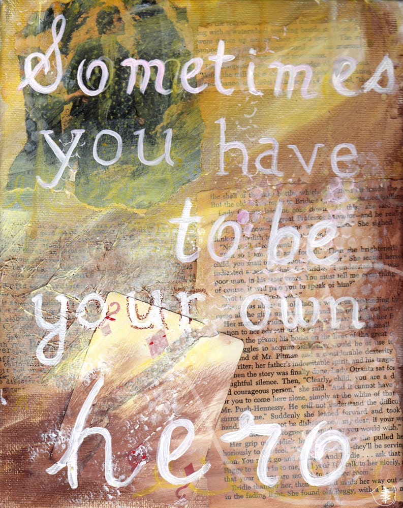 Mixed Media - Quote Painting - Inspirational Art - Hero - Be Your Own Hero - Texture - 8x10 Print