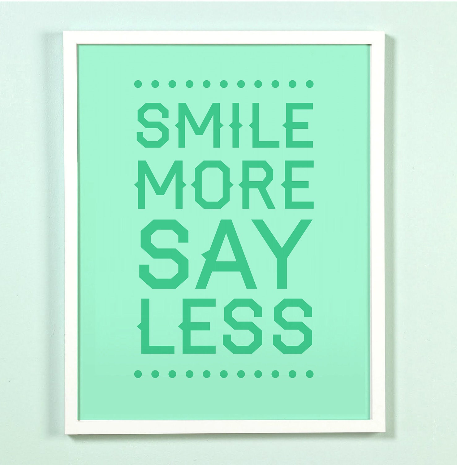 8x10 Smile More Say Less. Typography Print. Mint Green - 142