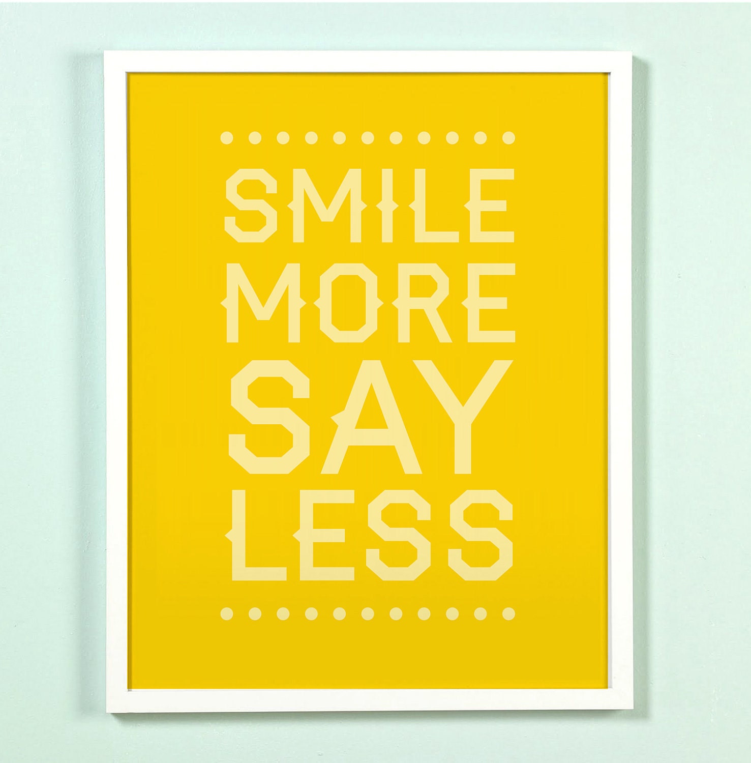 11x14 Smile More Say Less. Typography Print. Mustard Yellow - 141