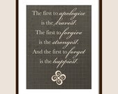 Be the First to Apologize, Forgive & Forget quote - Customizable 8x10 Print in Many Colors